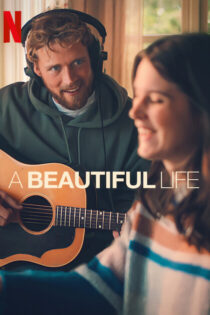 دانلود فیلم یک زندگی زیبا A Beautiful Life 2023 + زیرنویس فارسی